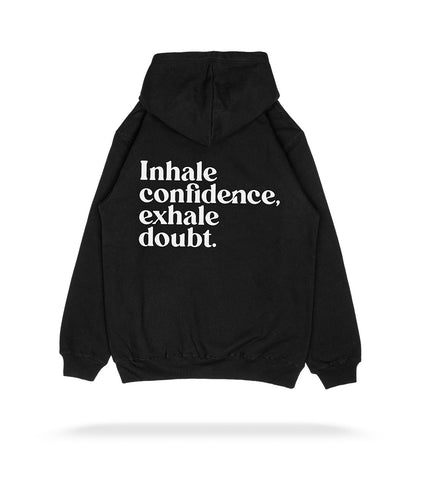 INHALE CONFIDENCE - HOODIE