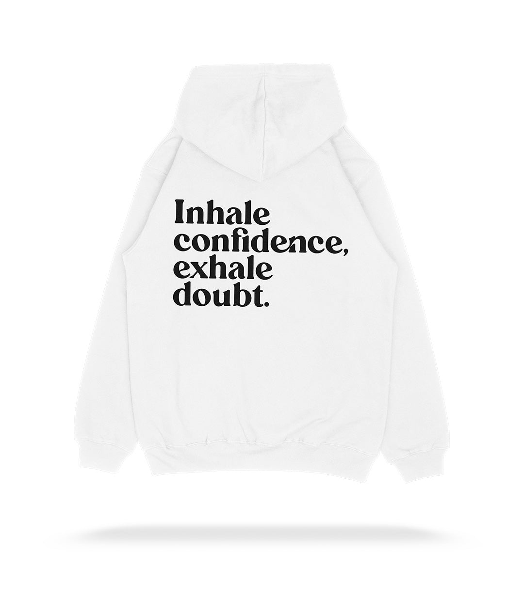 INHALE CONFIDENCE - HOODIE